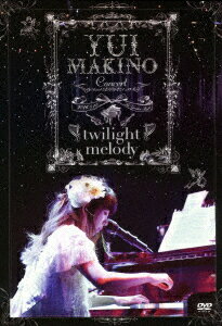 YUI MAKINO Concert 〜twilight melody〜