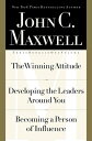 John C. Maxwell, Three Books in One Volume: The Winning Attitude/Developing the Leaders Around You/B JOHN C MAXWELL 3 BKS IN 1 VOLU 