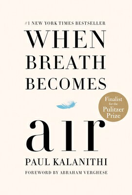 When Breath Becomes Air WHEN BREATH BECOMES AIR 