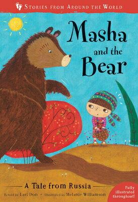 Masha and the Bear: A Tale from Russia MASHA & THE BEAR （Stories from Around the World） [ Lari Don ]
