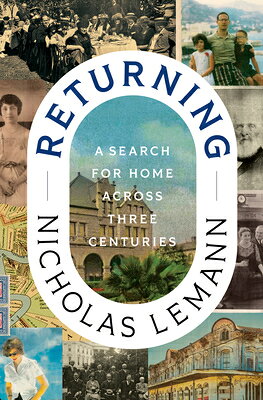 Returning: A Search for Home Across Three Centuries RETURNING [ Nicholas Lemann ]
