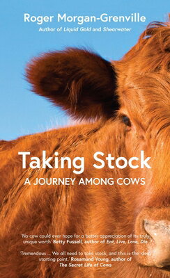 Taking Stock: A Journey Among Cows TAKING STOCK [ Roger Morgan-Grenville ]