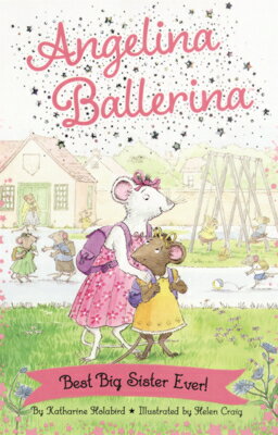 Best Big Sister Ever! BEST BIG SISTER EVER （Angelina Ballerina） 