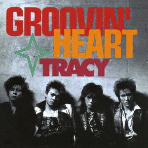 GROOVIN' HEART [ TRACY ]