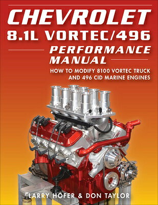 Chevrolet 8.1l Vortec/496 Performance Ma: How to Modify 8100 Vortec Truck and 496 Cid Marine Engines CHEV 81L VORTEC/496 PERFORMANC [ Larry Hofer ]
