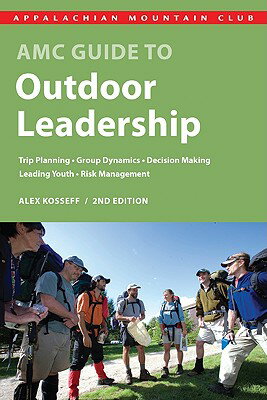 楽天楽天ブックスAMC Guide to Outdoor Leadership AMC GT OUTDOOR LEADERSHIP 2/E [ Alex Kosseff ]