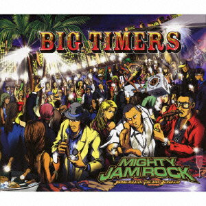 BIG TIMERS [ MIGHTY JAM ROCK ]