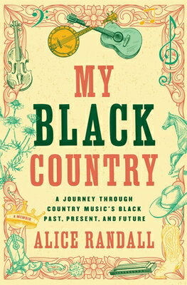 My Black Country: A Journey Through Country Music's Black Past, Present, and Fut...