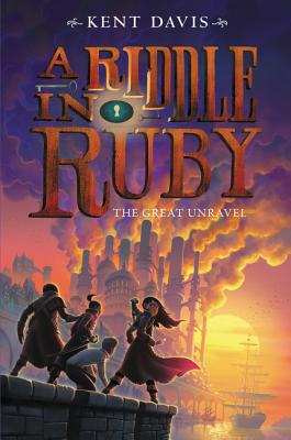A Riddle in Ruby: The Great Unravel RIDDLE IN RUBY THE GRT UNRAVEL （Riddle in Ruby） [ Kent Davis ]