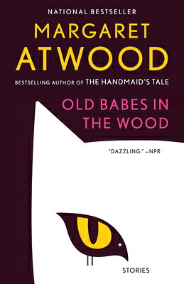 Old Babes in the Wood: Stories OLD BABES IN THE WOOD [ Margaret Atwood ]
