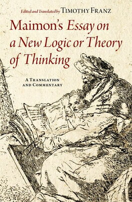 Maimon's Essay on a New Logic or Theory of Thinking: A Translation and Commentary MAIMONS ESSAY ON A NEW LOGIC O 