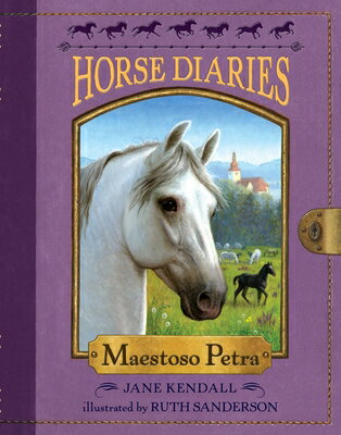 Horse Diaries #4: Maestoso Petra HORSE DIARIES #4 MAESTOSO PETR （Horse Diaries） 