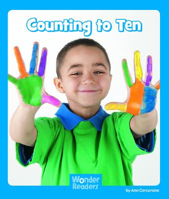 Counting to Ten COUNTING TO 10 （Wonder Readers Emergent Level） [ Ann Corcorane ]