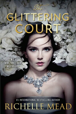 The Glittering Court GLITTERING COURT （Glittering Court） [ Richelle Mead ]