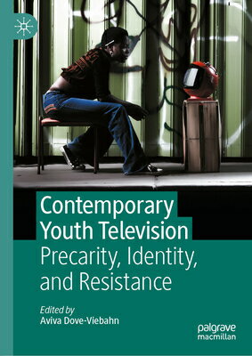 Contemporary Youth Television: Precarity, Identity, and Resistance CONTEMP YOUTH TELEVISION 