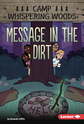 Message in the Dirt MESSAGE IN THE DIRT （Camp Whispering Woods (Phonics Fun -- Chapter Books)） [ Amanda Coffin ]