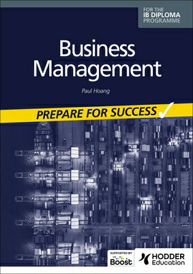 Business Management for the IB Diploma: Prepare for Success: Hodder Education Group BUSINESS MGMT FOR THE IB DIPLO [ Paul Hoang ]