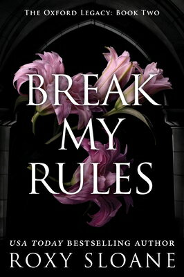 Break My Rules BREAK MY RULES （Oxford Legacy�