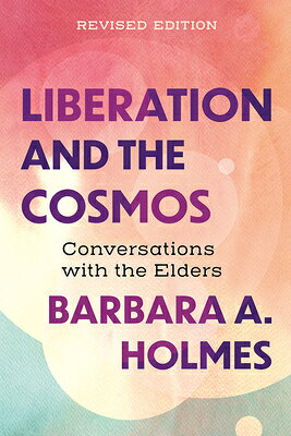 Liberation and the Cosmos: Conversations with the Elders, Revised Edition LIBERATION & THE COSMOS 