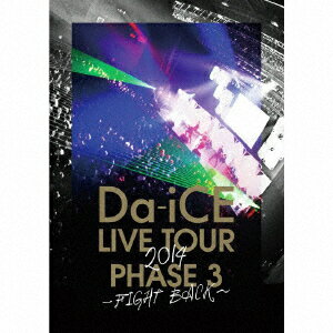 Da-iCE LIVE TOUR PHASE 3 -FIGHT BACK-