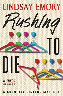 Rushing to Die: A Sorority Sisters Mystery RUSHING TO DIE （Sorority Sisters Mystery） [ Lindsay Emory ]