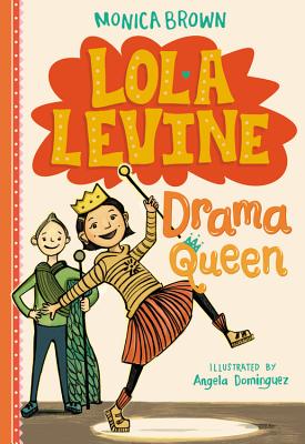 Lola Levine: Drama Queen LOLA LEVINE DRAMA QUEEN （Lola Levine） [ Monica Brown ]
