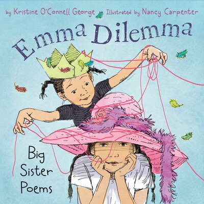 Emma Dilemma: Big Sister Poems EMMA DILEMMA [ Kristine O'Connell George ]