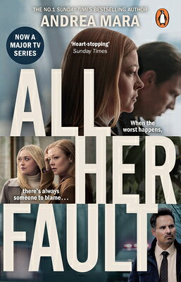 All Her Fault (TV Tie-In) ALL HER FAULT (TV TIE-IN) [ Andrea Mara ]