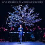 【輸入盤】ルーファス・ウェインライト・アンド・アムステルダム・シンフォニエッタ（ライヴ） [ RUFUS WAINWRIGHT & AMSTERDAM SINFONIETTA ]