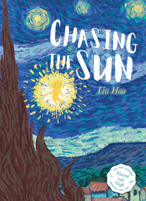 Chasing the Sun ART FOR KIDS CHASING THE SUN （Art for Kids） [ Liu Hao ]