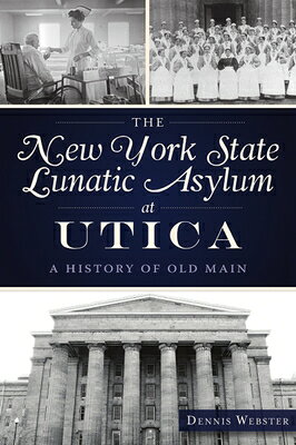 NEW YORK STATE LUNATIC ASYLUM Dennis Webster HISTORY PR2021 Paperback English ISBN：9781467148429 洋書 Social Science（社会科学） History