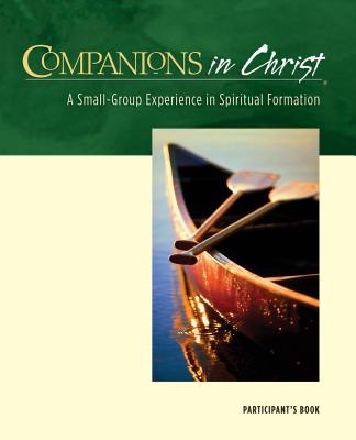 Companions in Christ: A Small-Group Experience in Spiritual Formation COMPANIONS IN CHRIST PARTICIPA （Companions in Christ） [ Gerrit Scott Dawson ]
