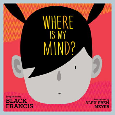 Where Is My Mind?: A Children's Picture Book WHERE ...