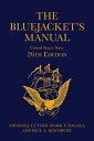 The Bluejacket's Manual, 26th Edition BLUEJACKETS MANUAL /E TWE （Blue & Gold Professional Library） [ Thomas J. Cutler ]