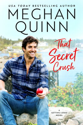 That Secret Crush THAT SECRET CRUSH （Getting Lucky） [ Meghan Quinn ]