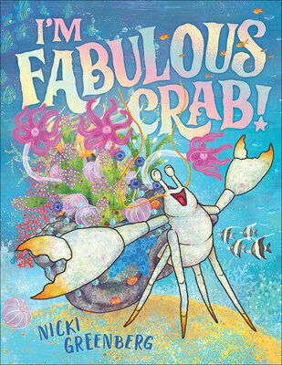 I'm Fabulous Crab IM FABULOUS CRAB [ Nicki Greenberg ]
