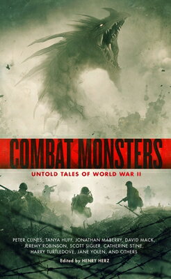 Combat Monsters: Untold Tales of World War II COMBAT MONSTERS [ Henry Herz ]
