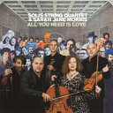 yAՁzAll You Need Is Love [ Solis String Quartet / Sarah Jane Morris ]