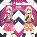 Reload&Into Starlight IA 5th&ONE 2nd Anniversary-SPECIAL AR LIVE SHOWCASE-