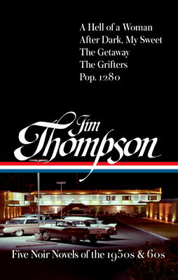 Jim Thompson: Five Noir Novels of the 1950s & 60s (#399): A Hell of a Woman / After Dark, My Sweet / JIM THOMPSON 5 NOIR NOVELS OF [ Jim Thompson ]