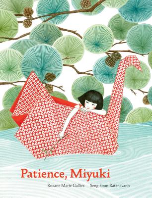 Patience, Miyuki: (Intergenerational Picture Book Ages 5-8 Teaches Life Lessons of Learning How to W PATIENCE MIYUKI Roxane Marie Galliez