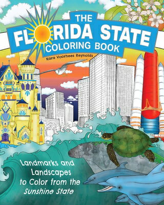 The Florida State Coloring Book: Landmarks and Landscapes to Color from the Sunshine State FLORIDA STATE COLOR BK （State Coloring Books） 