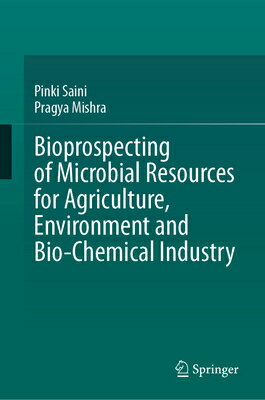 Bioprospecting of Microbial Resources for Agriculture, Environment and Bio-Chemical Industry BIOPROSPECTING OF MICROBIAL RE [ Pinki Saini ]