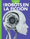 Curiosidad Por Los Robots En La Ficcin CURIOSIDAD POR LOS ROBOTS EN L Gail Terp