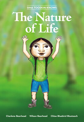 Siha Tooskin Knows the Nature of Life SIHA TOOSKIN KNOWS THE NATURE （Siha Tooskin Knows） [ Charlene Bearhead ]