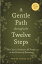 A Gentle Path Through the Twelve Steps: The Classic Guide for All People in the Process of Recovery GENTLE PATH THROUGH 12 S-REV/E [ Patrick J. Carnes ]