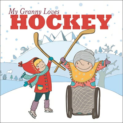 My Granny Loves Hockey MY GRANNY LOVES HOCKEY [ Lori Weber ]