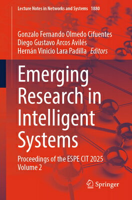 Emerging Research in Intelligent Systems: Proceedings of the Espe Cit 2025 Volume 2 EMERGING RESEARCH IN INTELLIGE （Lecture Notes in Networks and Systems） 