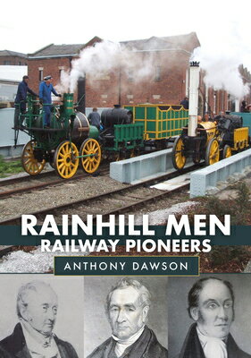 Rainhill Men: Railway Pioneers RAINHILL MEN RAILWAY PIONEERS 
