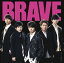BRAVE (初回限定盤 CD＋DVD)